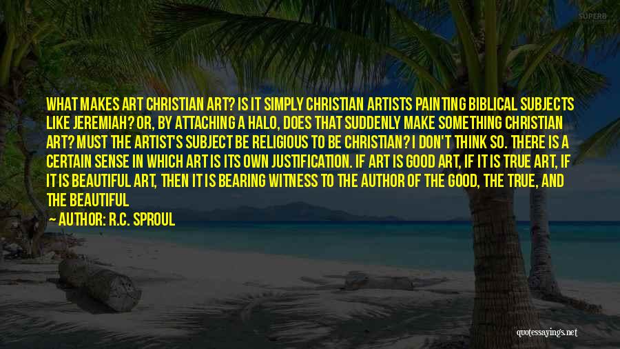 A Good Artist Quotes By R.C. Sproul