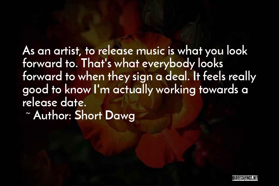 A Good Artist Quotes By Short Dawg