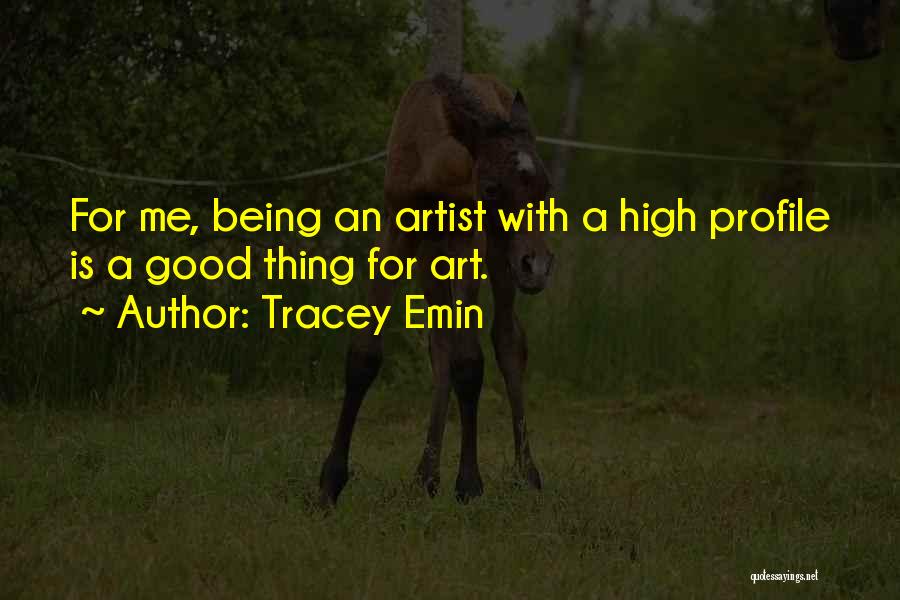 A Good Artist Quotes By Tracey Emin