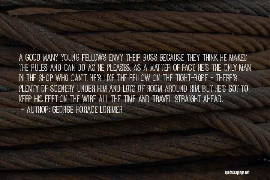 A Good Boss Quotes By George Horace Lorimer