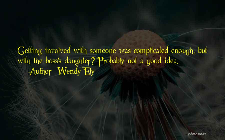 A Good Boss Quotes By Wendy Ely