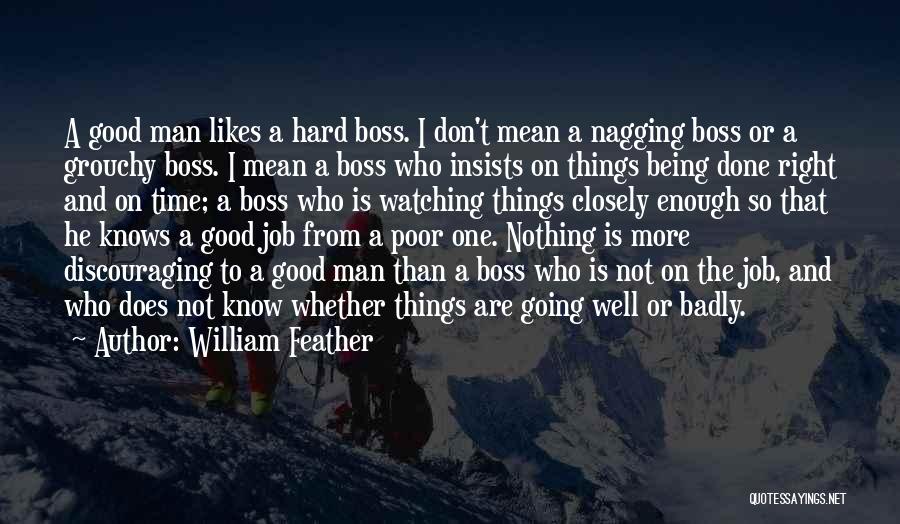 A Good Boss Quotes By William Feather