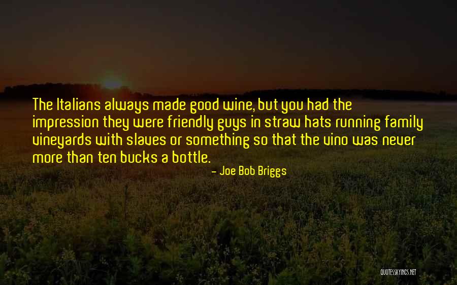 A Good Bottle Of Wine Quotes By Joe Bob Briggs A Good Bottle Of Wine Quotes By Joe Bob Briggs