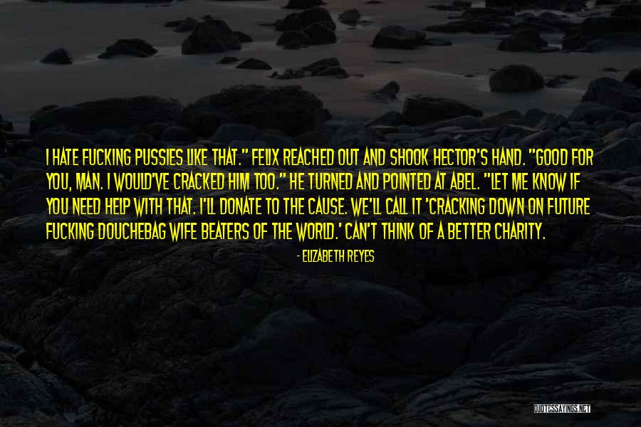 A Good Cause Quotes By Elizabeth Reyes A Good Cause Quotes By Elizabeth Reyes