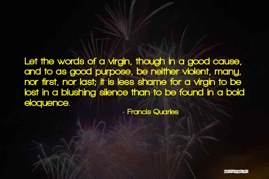 A Good Cause Quotes By Francis Quarles A Good Cause Quotes By Francis Quarles