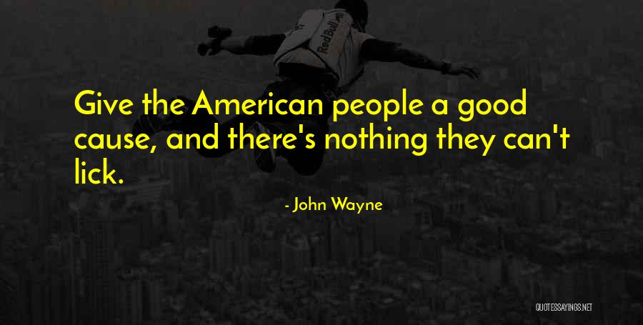 A Good Cause Quotes By John Wayne A Good Cause Quotes By John Wayne