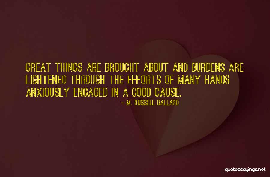 A Good Cause Quotes By M. Russell Ballard A Good Cause Quotes By M. Russell Ballard