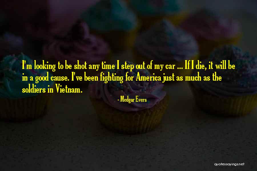 A Good Cause Quotes By Medgar Evers A Good Cause Quotes By Medgar Evers