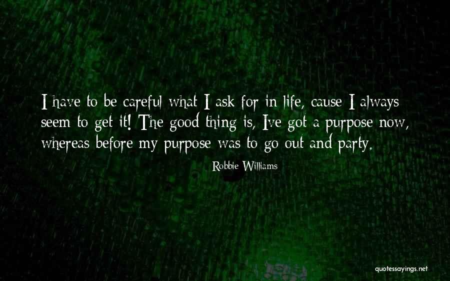 A Good Cause Quotes By Robbie Williams A Good Cause Quotes By Robbie Williams