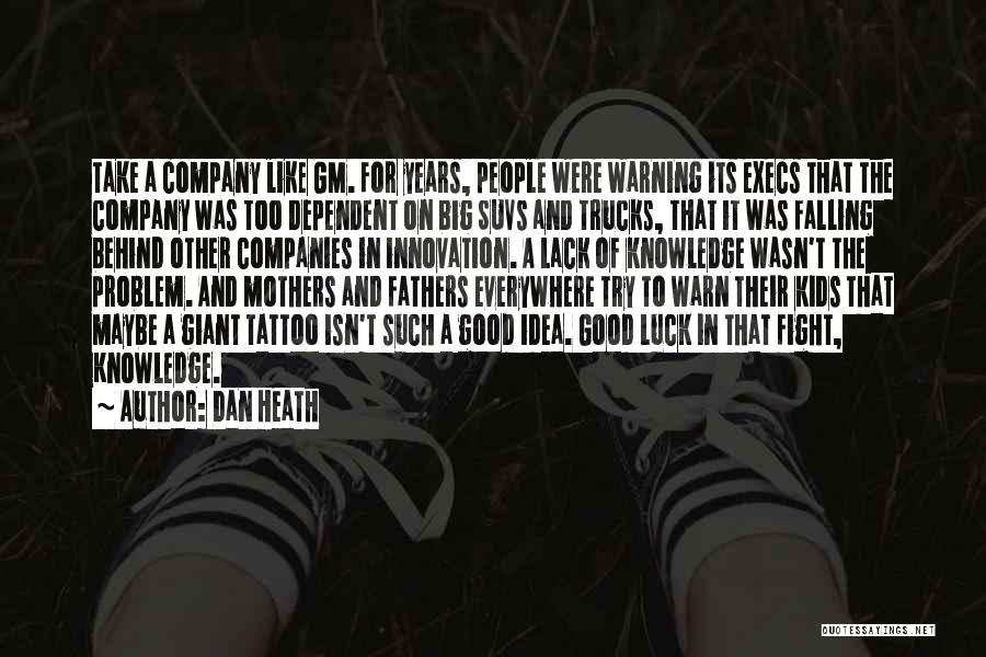 A Good Company Quotes By Dan Heath