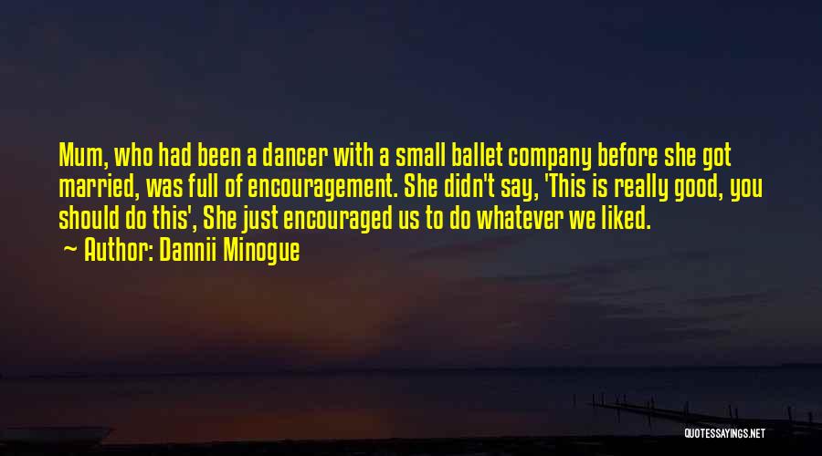 A Good Company Quotes By Dannii Minogue