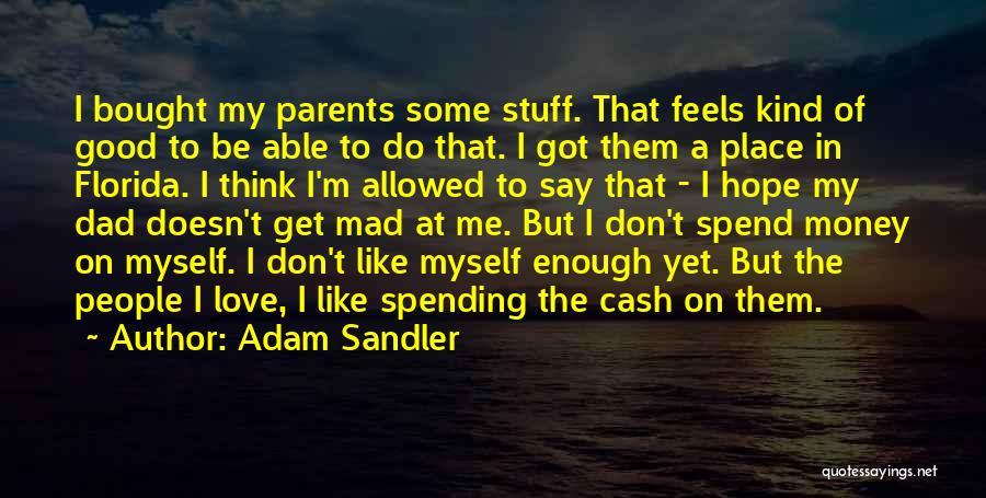 A Good Dad Quotes By Adam Sandler