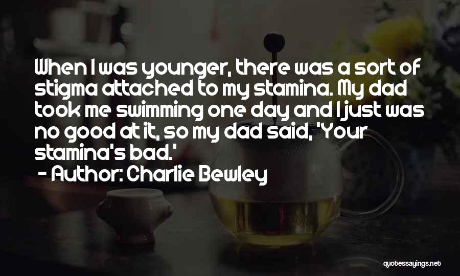 A Good Dad Quotes By Charlie Bewley