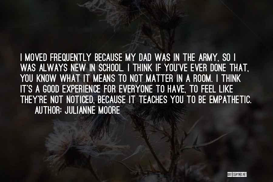 A Good Dad Quotes By Julianne Moore