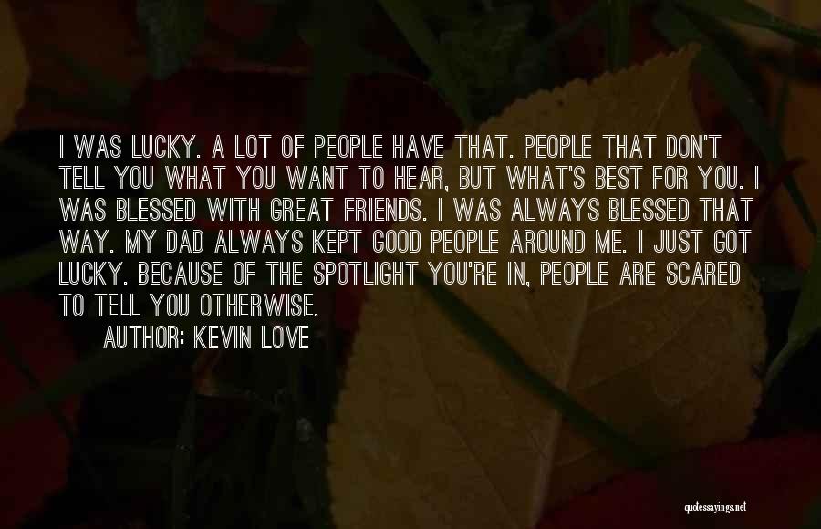 A Good Dad Quotes By Kevin Love