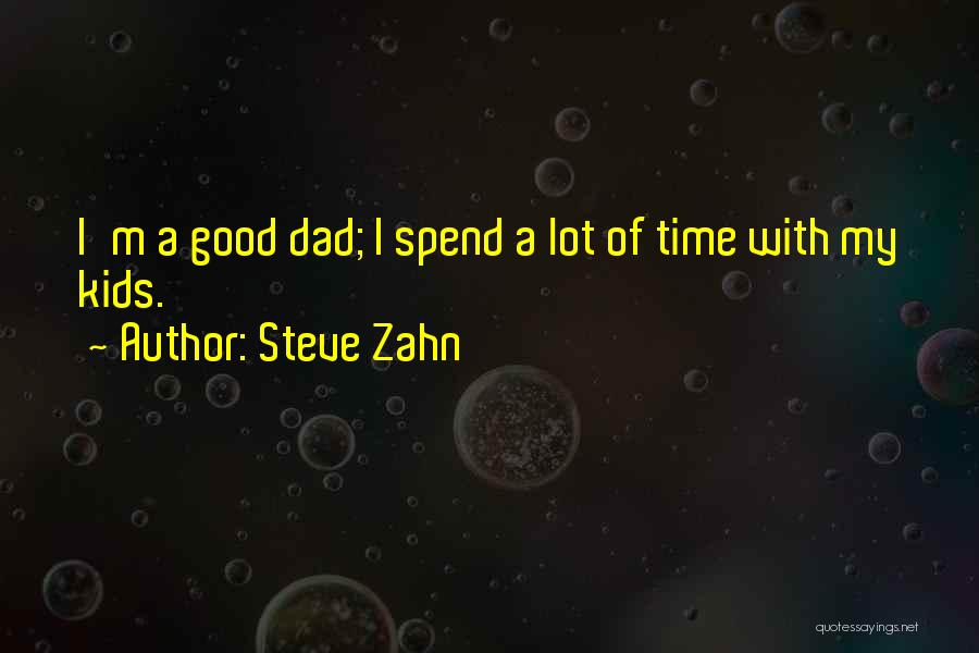 A Good Dad Quotes By Steve Zahn