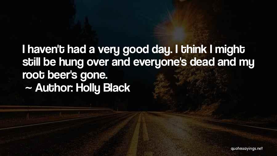 A Good Day Gone Bad Quotes By Holly Black