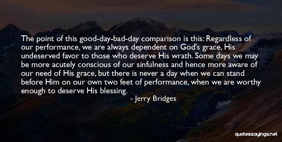 A Good Day Gone Bad Quotes By Jerry Bridges