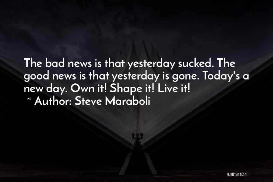 A Good Day Gone Bad Quotes By Steve Maraboli