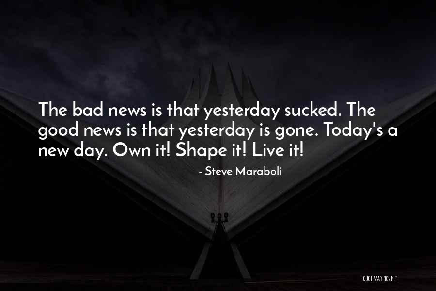 A Good Day Gone Bad Quotes By Steve Maraboli