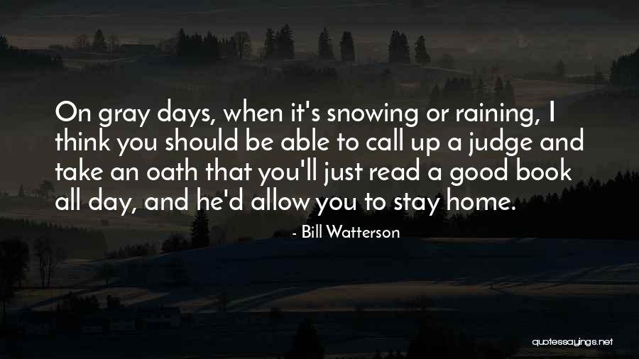 A Good Day Quotes By Bill Watterson A Good Day Quotes By Bill Watterson