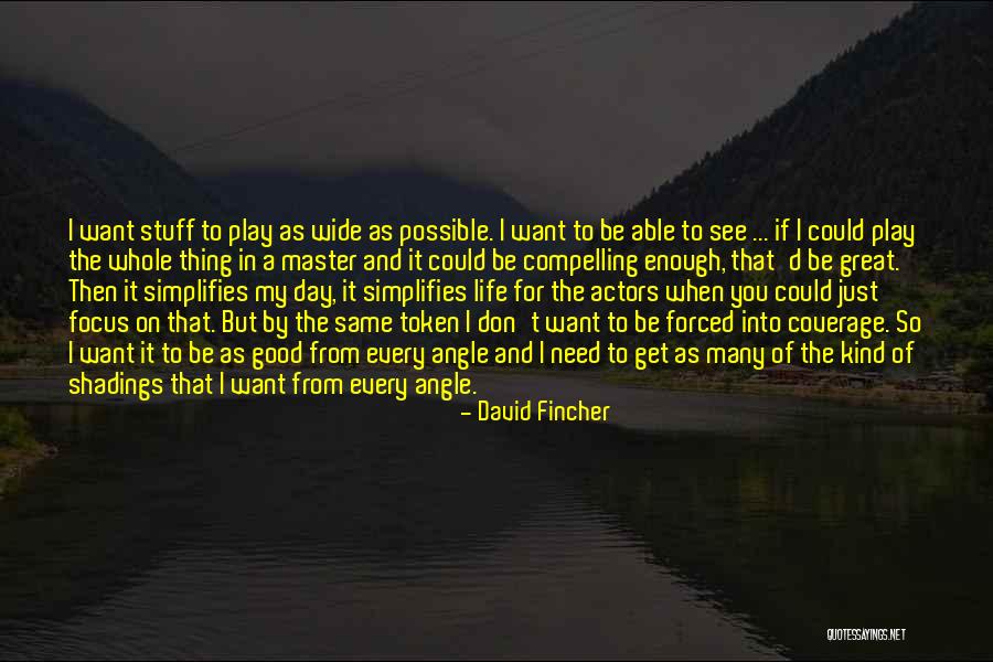 A Good Day Quotes By David Fincher