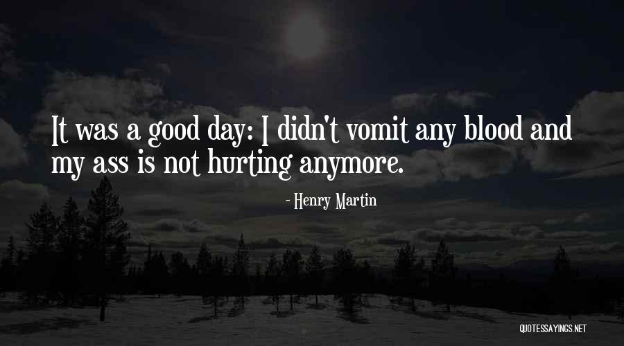 A Good Day Quotes By Henry Martin A Good Day Quotes By Henry Martin