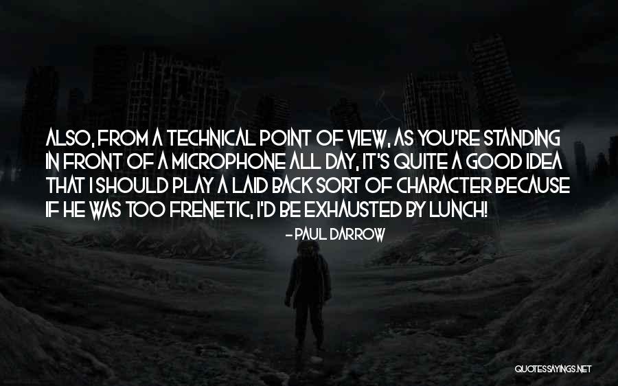 A Good Day Quotes By Paul Darrow