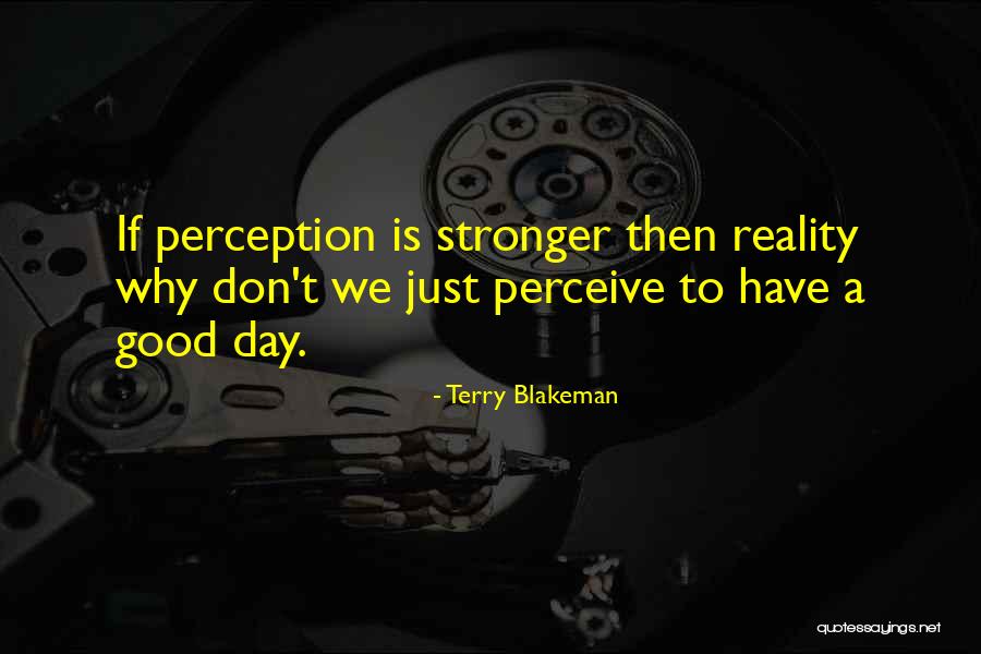 A Good Day Quotes By Terry Blakeman