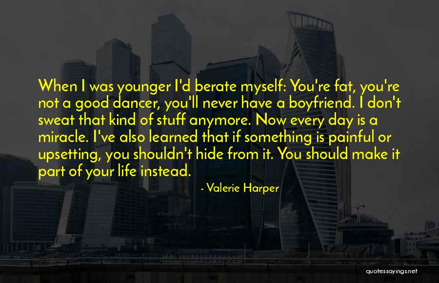 A Good Day With Your Boyfriend Quotes By Valerie Harper