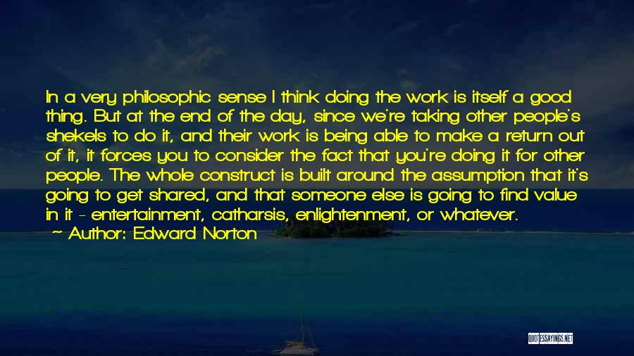 A Good Day's Work Quotes By Edward Norton