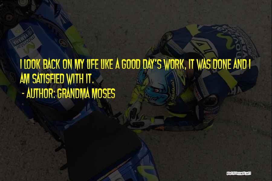 A Good Day's Work Quotes By Grandma Moses