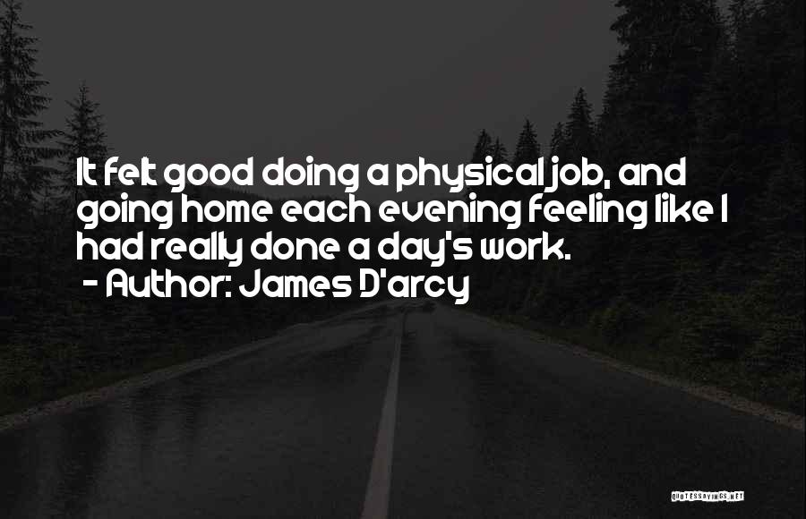 A Good Day's Work Quotes By James D'arcy