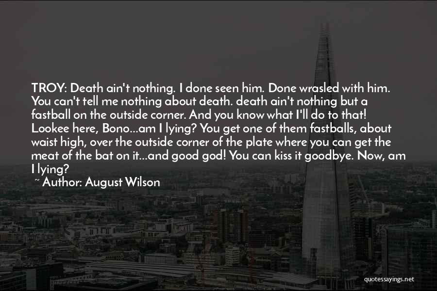 A Good Death Quotes By August Wilson