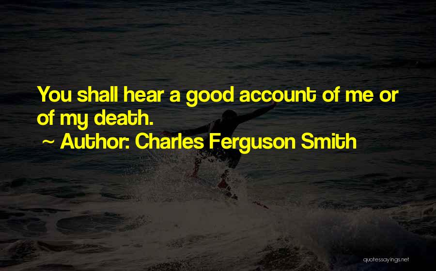 A Good Death Quotes By Charles Ferguson Smith