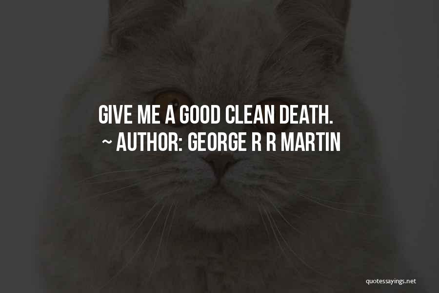 A Good Death Quotes By George R R Martin