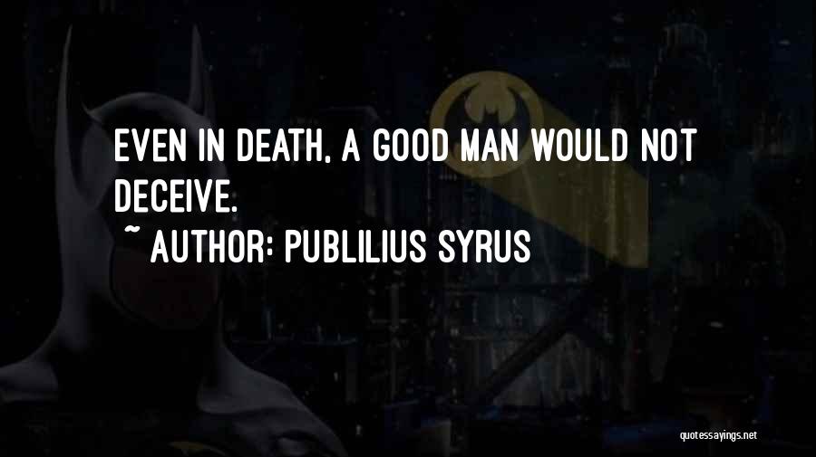 A Good Death Quotes By Publilius Syrus