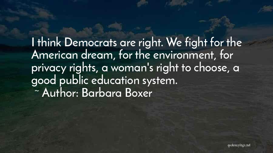 A Good Education Quotes By Barbara Boxer
