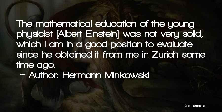 A Good Education Quotes By Hermann Minkowski