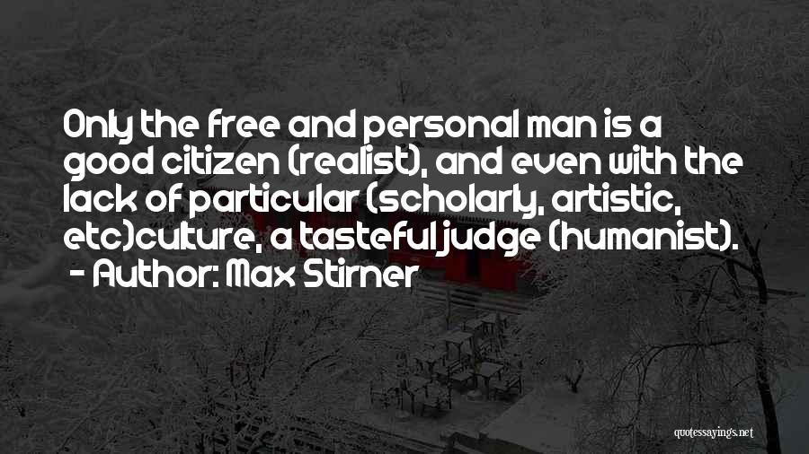 A Good Education Quotes By Max Stirner