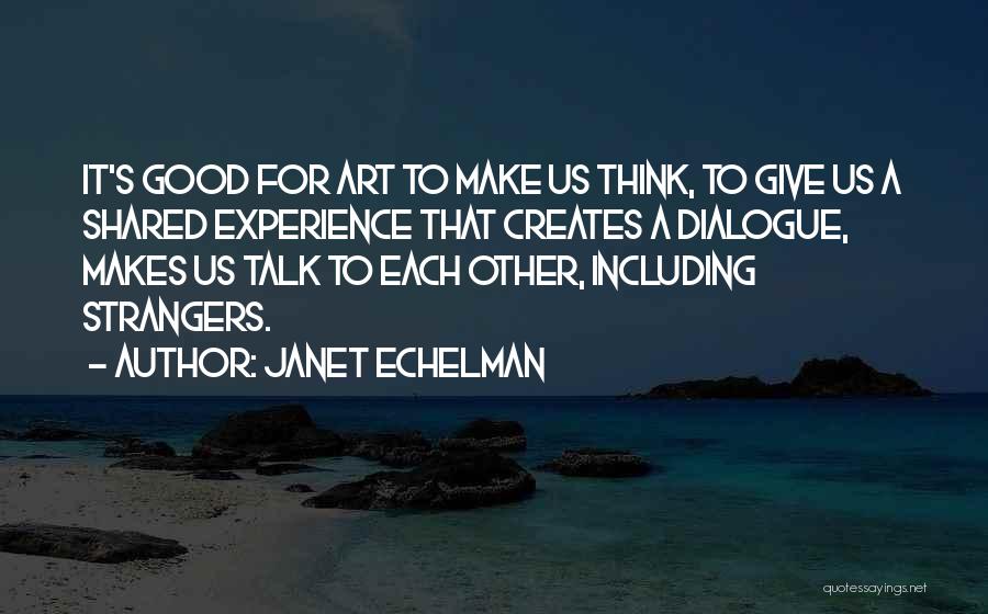 A Good Experience Quotes By Janet Echelman