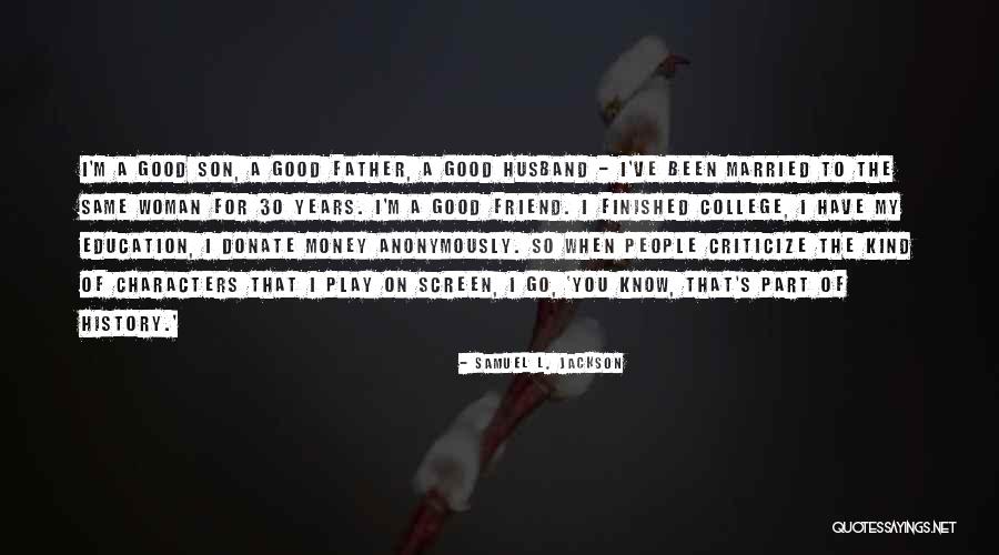 A Good Father From A Son Quotes By Samuel L. Jackson A Good Father From A Son Quotes By Samuel L. Jackson