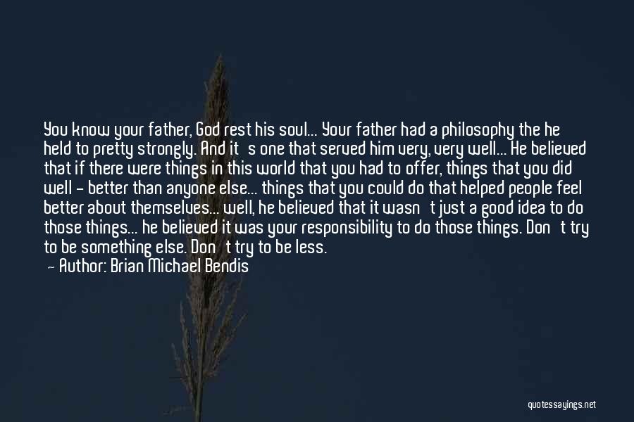 A Good Father Quotes By Brian Michael Bendis