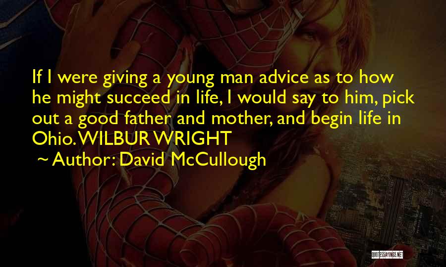 A Good Father Quotes By David McCullough