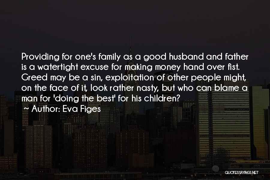 A Good Father Quotes By Eva Figes