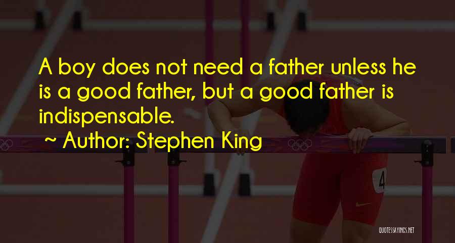 A Good Father Quotes By Stephen King