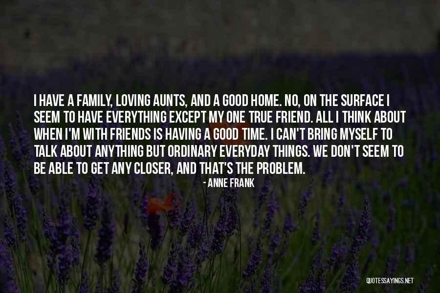 A Good Friend Is Quotes By Anne Frank