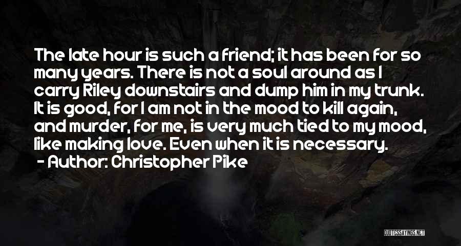 A Good Friend Is Quotes By Christopher Pike