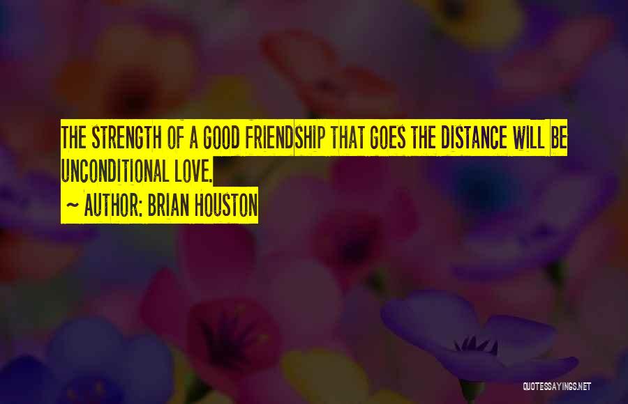 A Good Friendship Quotes By Brian Houston