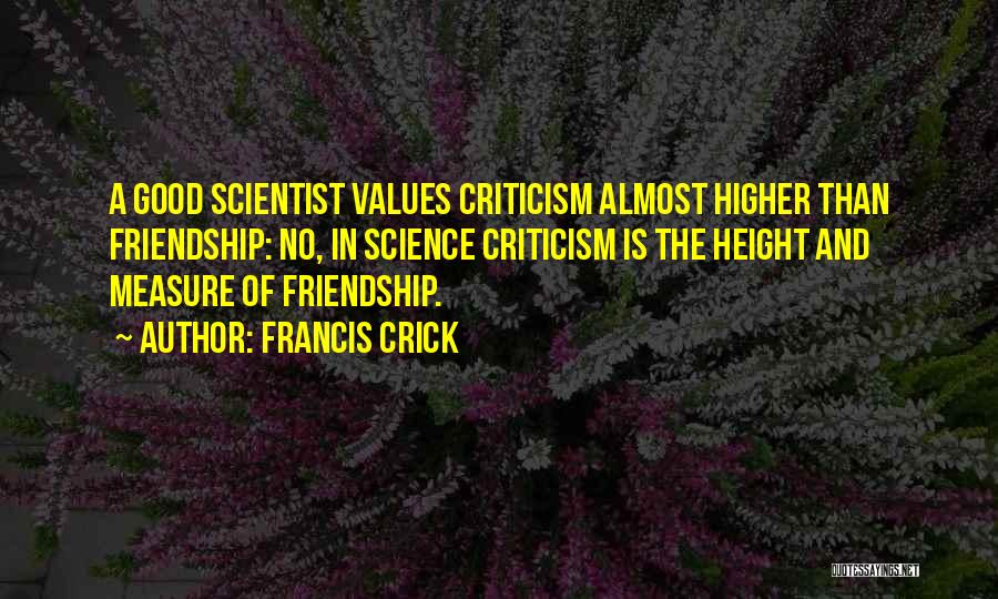 A Good Friendship Quotes By Francis Crick